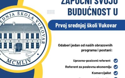 UPISI U PRVU SREDNJU ŠKOLU VUKOVAR – IZABERI SVOJ PUT PREMA USPJEHU!